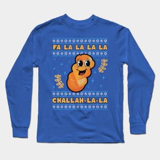 Ugly Hanukkah Sweater Fa La La Challah Ugly Christmas Sweater Chrismukkah Gift Long Sleeve T-Shirt